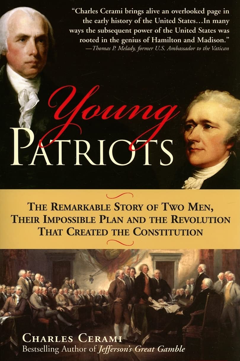 Young Patriots: The Remarkable Story of Two Men, Their Impossible Plan, And the Revolution That Created the Constitution Social Sciences