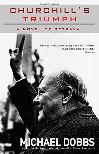 Churchill's Triumph: A Novel of Betrayal Historical Fiction