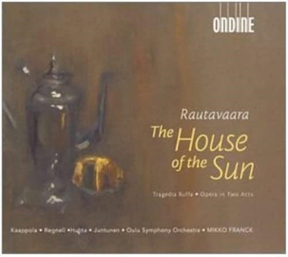 Einojuhani Rautavaara: The House of the Sun (Oper) Classical