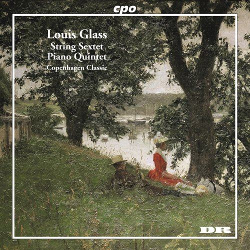 Louis Glass - String Sextet / Piano Qintet Classical