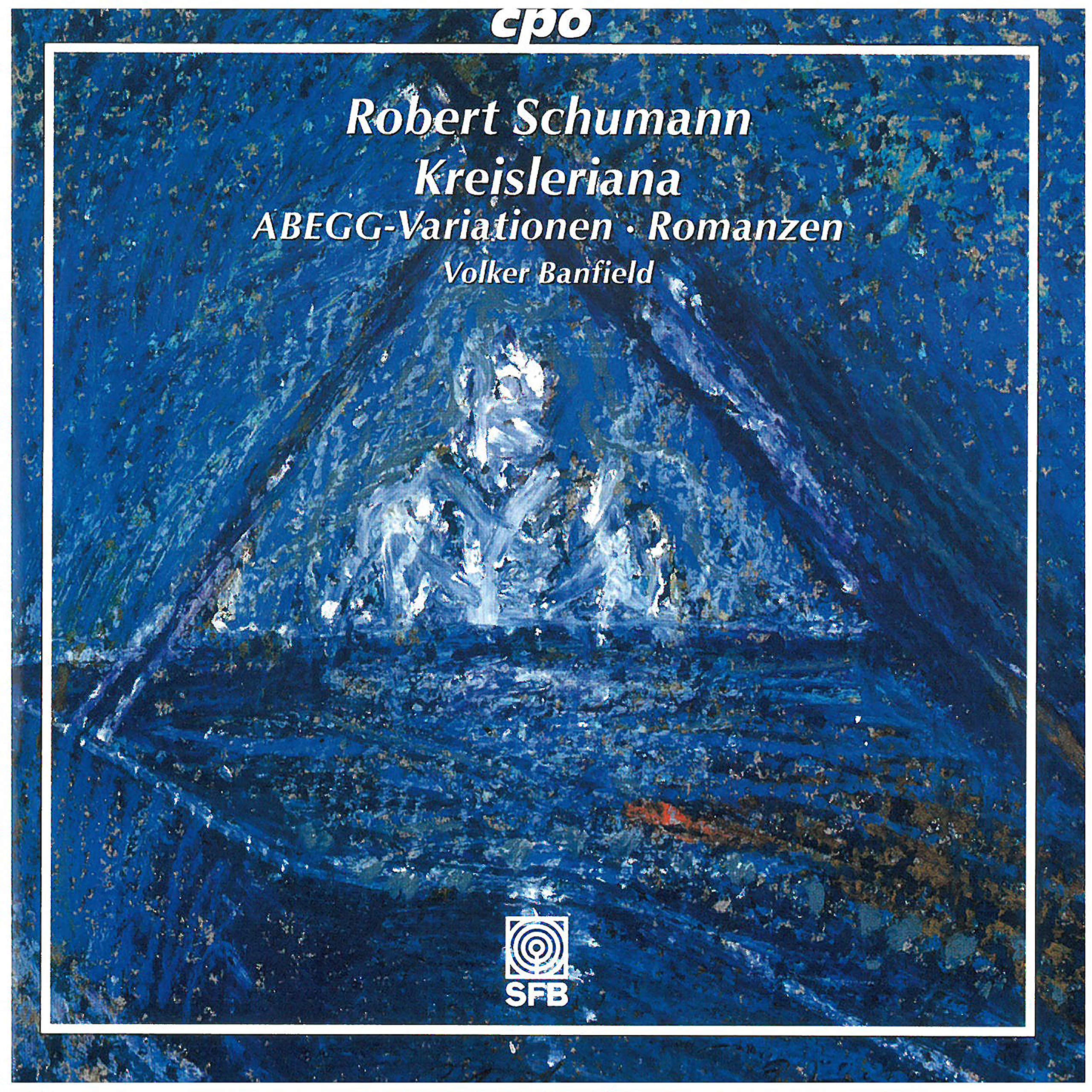 Robert Schumann: Kreisleriana (op. 16) / Abegg-Variationen (op. 1) / Drei Romanzen (op. 28) Classical