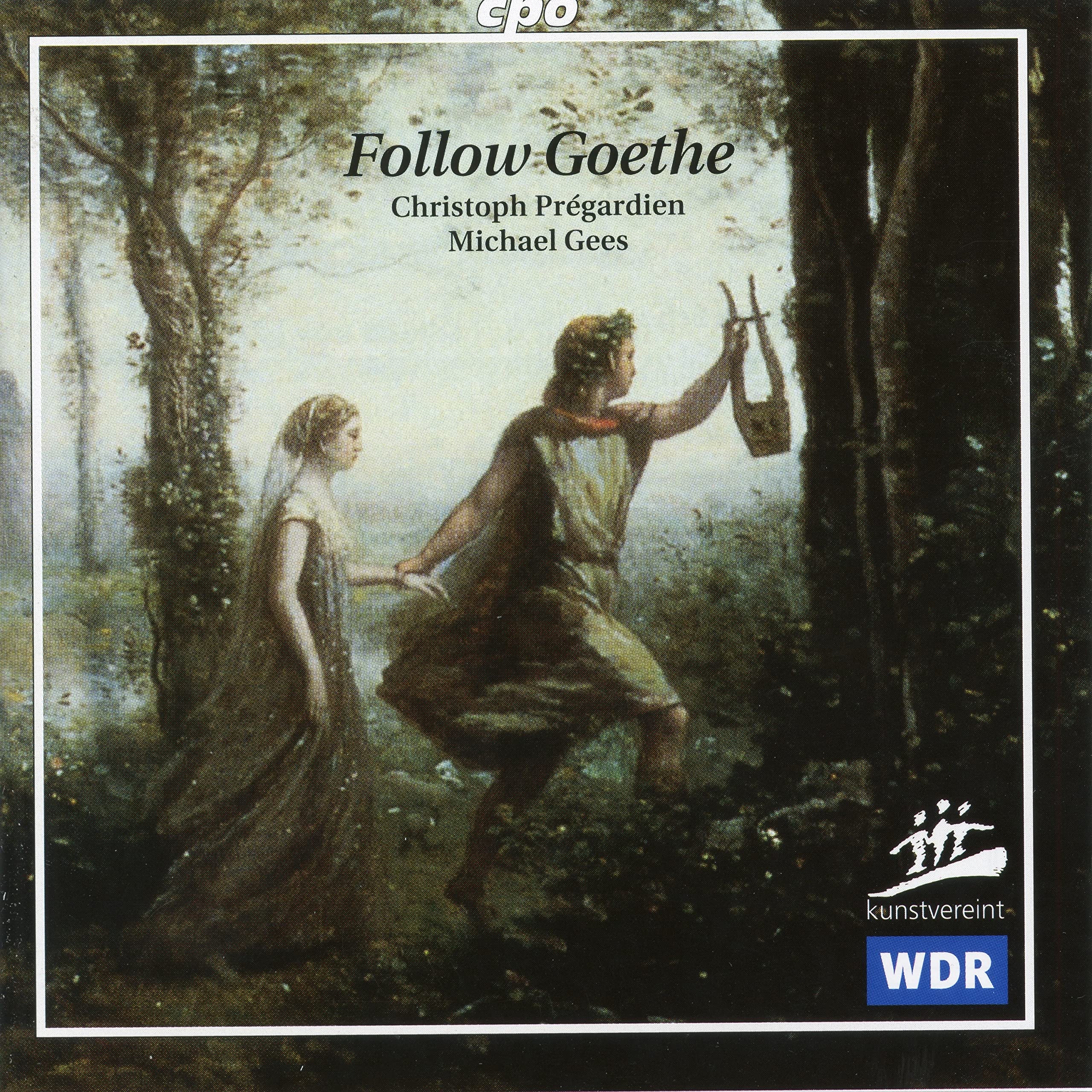 Christoph Pregardien-Follow Goethe Classical