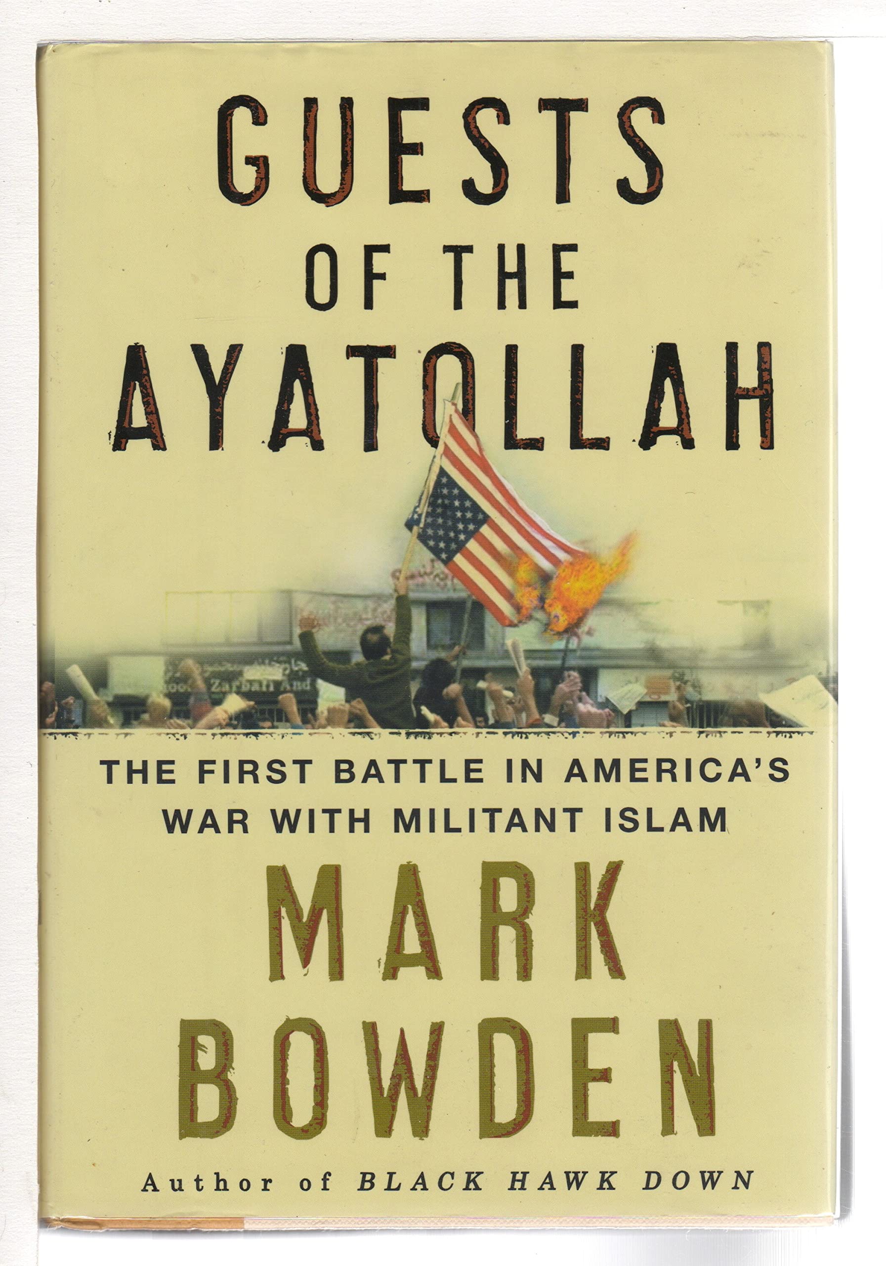 Guests of the Ayatollah: The Iran Hostage Crisis, The First Battle in America's War With Militant Islam Social Sciences
