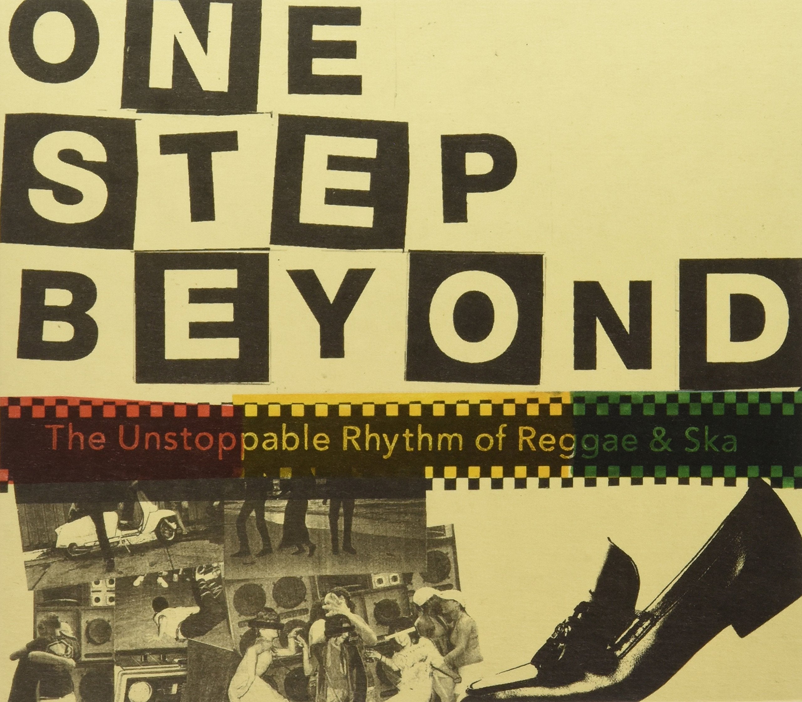 One Step Beyond. The Unstoppable Rhythm of Reggae & Ska Music