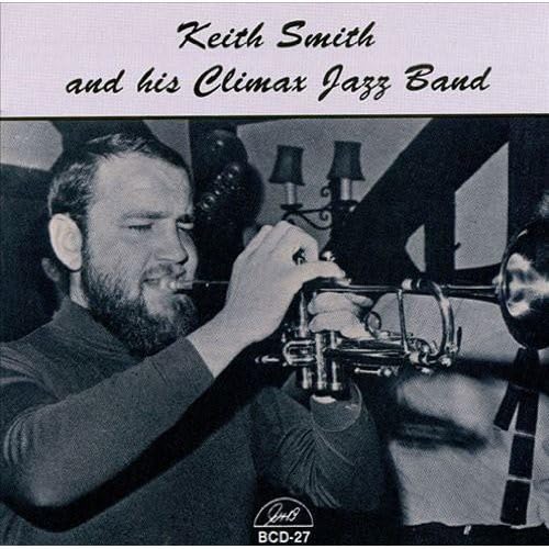 Keith Smith & His Climax Jazz Band - Keith Smith And His Climax Jazz Band Jazz