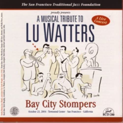Bay City Stompers - A Musical Tribute To Lu Watters Jazz