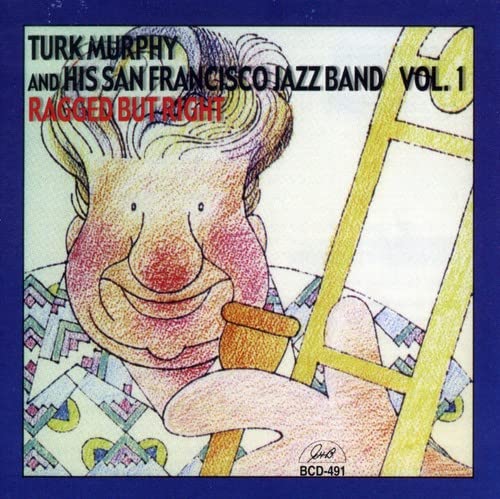 Turk Murphy And His San Francisco Jazz Band - Volume One Jazz
