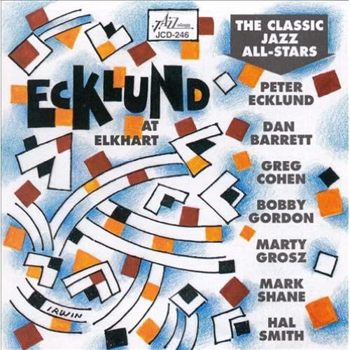 Peter Ecklund & The Classic Jazz Al - Ecklund At Elkhart Alternative & Indie