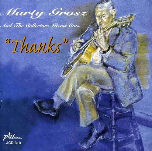 Marty Grosz And The Collectors' Ite - Thanks Jazz