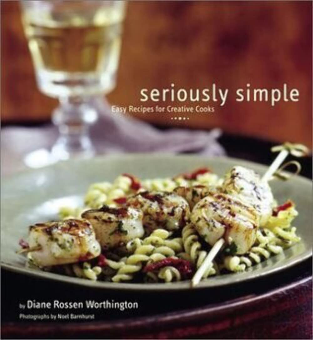 Seriously Simple: Easy Recipes for Creative Cooks Leisure, Home & Garden