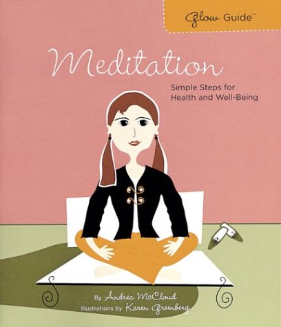 Glow Guide: Meditation: Simple Steps for Health and Well-Being book
