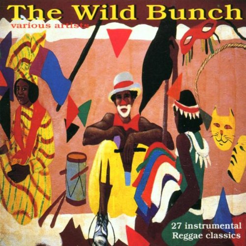 The Wild Bunch/Instrumental Cl Reggae