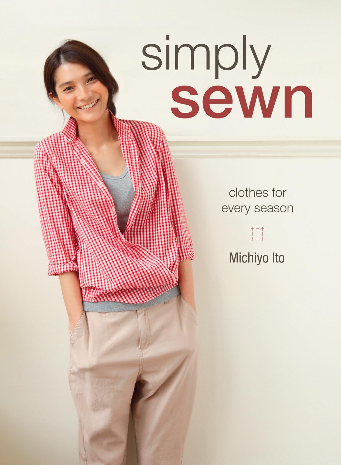 Simply Sewn: Clothes for Every Season Hobbies & Crafts