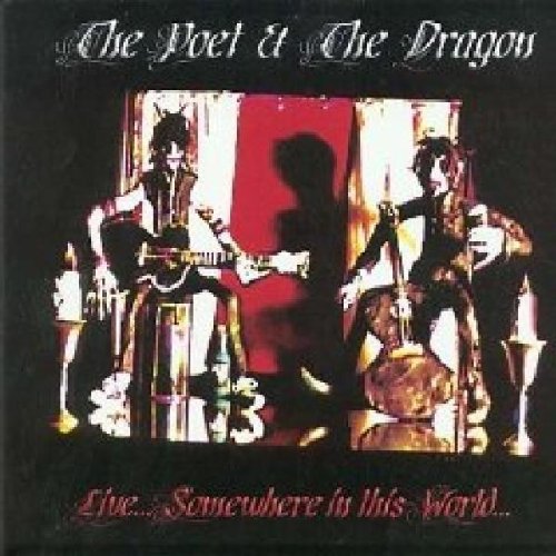The Poet & The Dragon - Live Somewhere In This World Metal & Hardrock