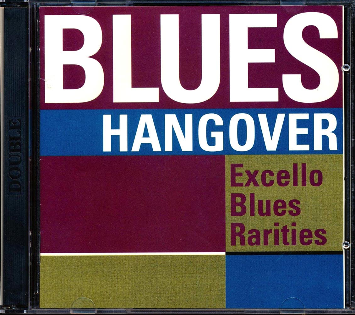 Blues Hangover: Excello Blues Blues