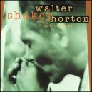 Walter Shakey Horton with Ho cd