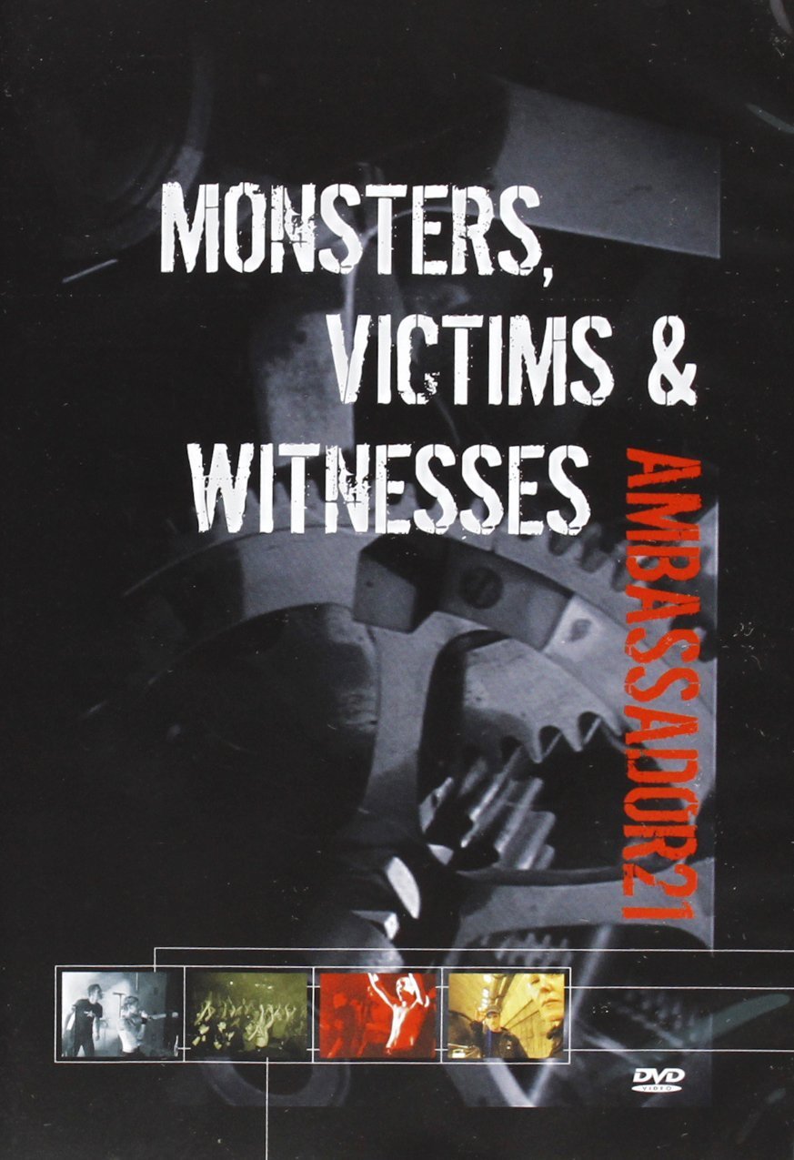 Ambassador 21 - Monsters, victims & Witnesses Films