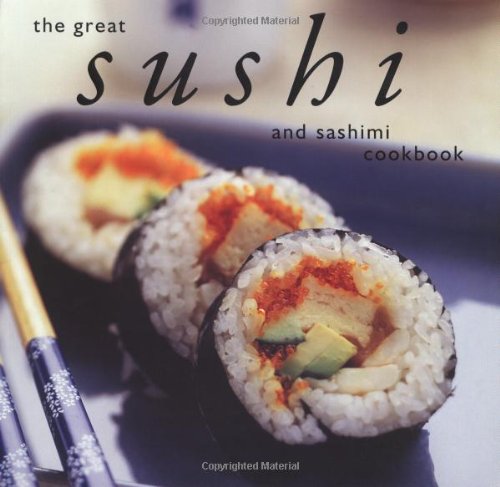 The Great Sushi and Sashimi Cookbook Leisure, Home & Garden