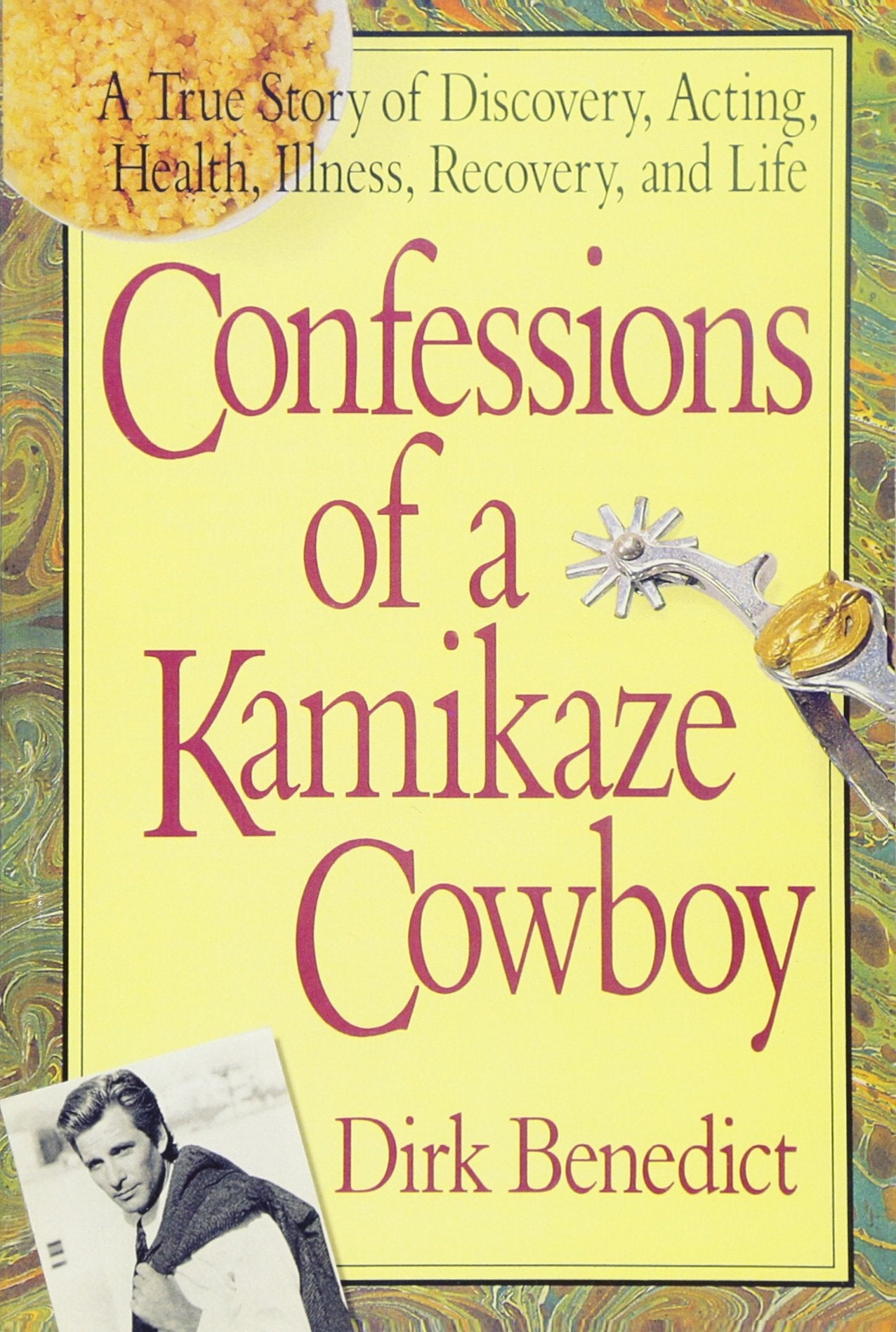 Confessions of a Kamikaze Cowboy: A True Story of Discovery Acting Health Illness Recovery and Life Social Sciences