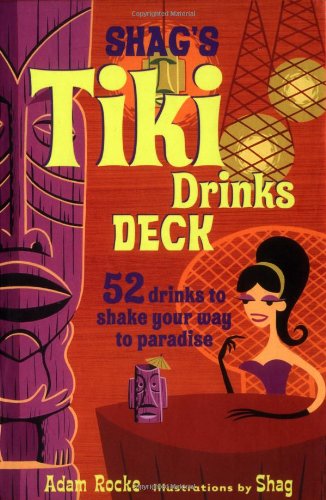 Shag's Tiki Drinks Deck: 52 Drinks to Shake Your Way to Paradise book
