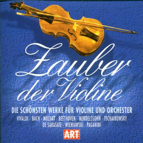 Zauber der Violine: Die schönsten Werke für Violene und Orchester Classical