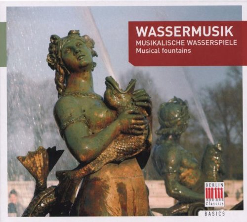 Wassermusik:Musikalische Wasserspiele Classical