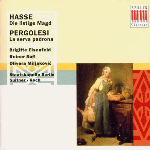 Johann Adolf Hasse: Die listige Magd (Gesamtaufnahme) / Giovanni Battista Pergolesi: La serva padrona (Gesamtaufnahme) Classical