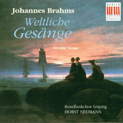 Johannes Brahms: Weltliche Gesänge Classical