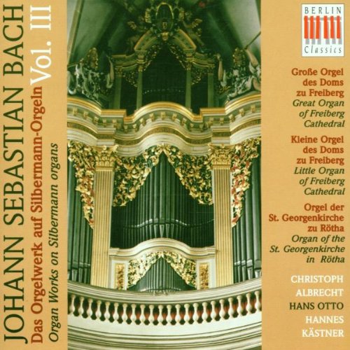 Das Orgelwerk auf Silbermann-Orgeln Vol. 3 (Die kleine Orgel des Doms zu Freiberg / Die Orgel von St. Georg zu Rötha) Classical