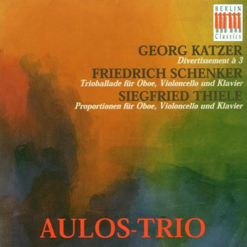 Georg Katzer: Divertissement à 3 / Friedrich Schenker: Trioballade für Oboe, Violoncello & Klavier / Siegfried Thiele: Proportionen für Oboe, Violoncello & Klavier Classical