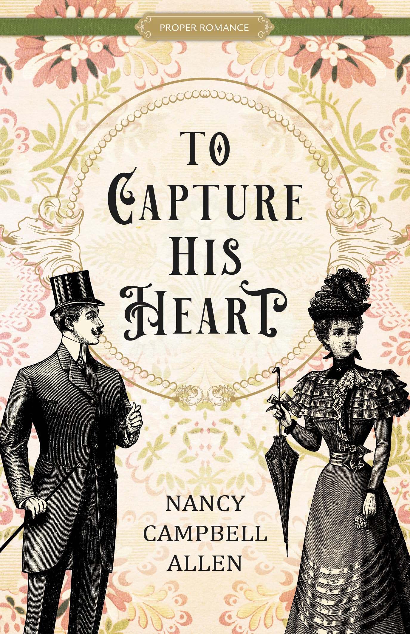 To Capture His Heart (Proper Romance) Historical Fiction