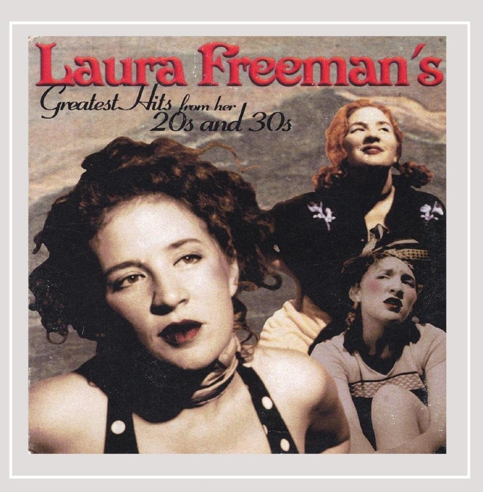 Laura Freemans Greatest Hits from Her 20s & 30s Country & Folk