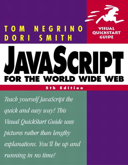 JavaScript for the World Wide Web: Visual Quickstart Guide (Visual Quickstart Guides) Computer Science