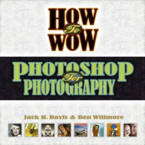 How to Wow: Photoshop for Photography Computer Science