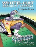 White-Hat Security Arsenal: Tackling the Threats: Tackling the Threats. Foreword by William R. Cheswick Computer Science