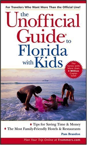The Unofficial Guide to Florida with Kids Leisure, Home & Garden