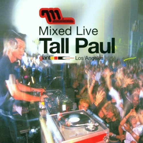 Mixed Live Tall Paul at Giant,Los Angeles Dance & Electronic