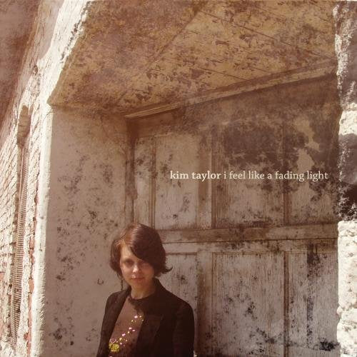 Kim Taylor-I Feel Like A Fading Light Country & Folk