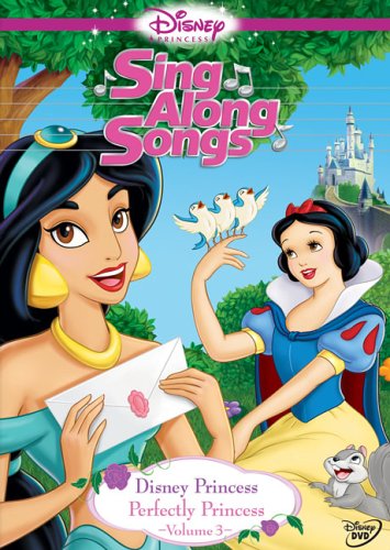 Disney Princess Sing Along Songs, Vol. 3 - Perfectly Princess Films