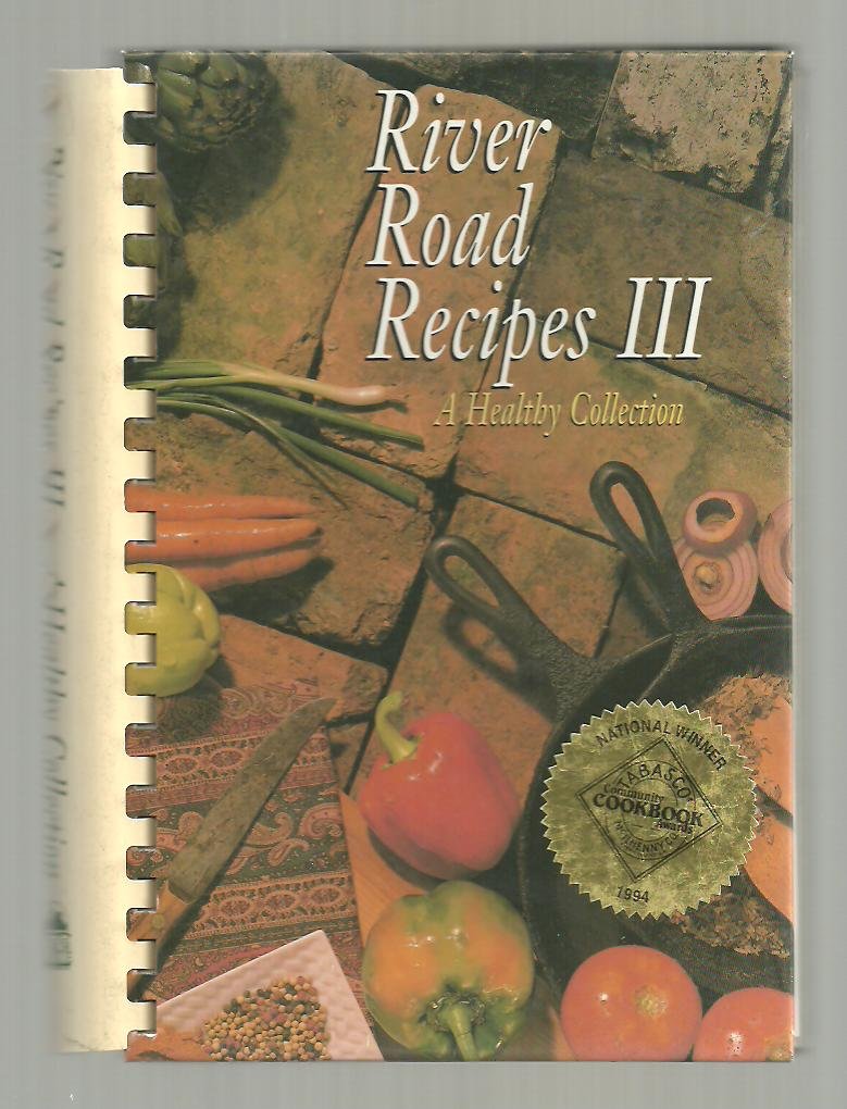 River Road Recipes III: A Healthy Collection Cooking & Enjoying