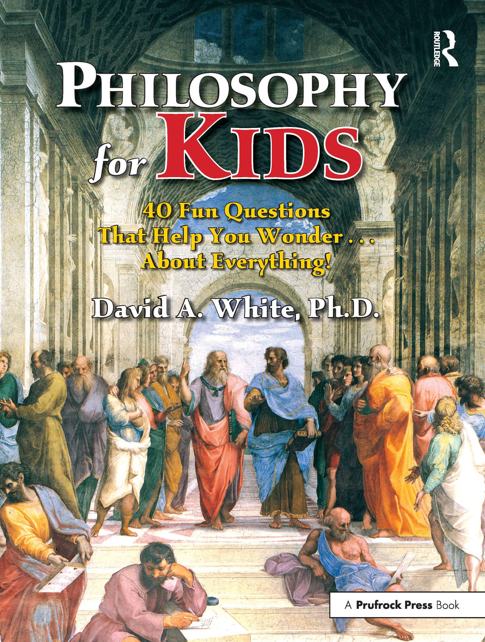 Philosophy for Kids: 40 Fun Questions That Help You Wonder About Everything! Education & Training