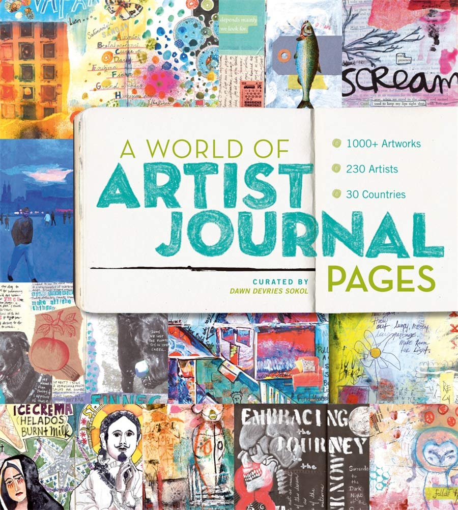 A World of Artist Journal Pages: 1000+ Artworks 230 Artists 30 Countries Architecture