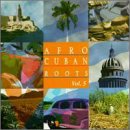 Afro Cuban Roots 5: Rhythms of Cuba World Music
