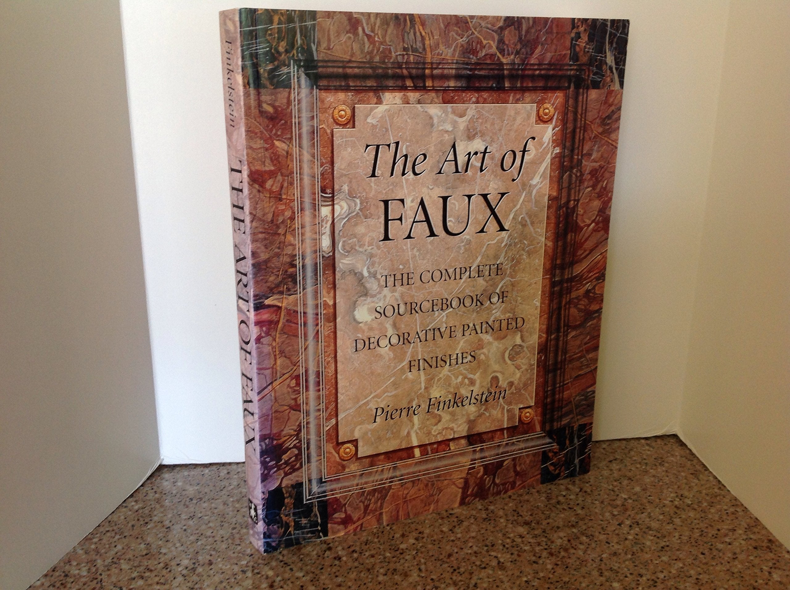 The Art of Faux: The Complete Sourcebook of Decorative Painted Finishes Film, Art & Culture