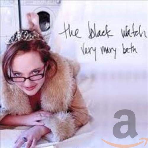 The Black Watch - Very Mary Beth Alternative & Indie