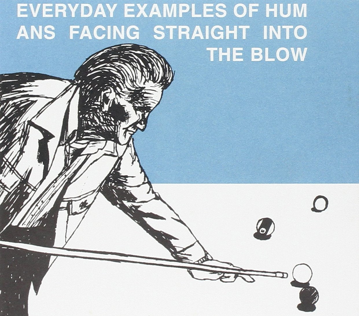 Everyday examples of humans facing straight into the blow Alternative & Indie