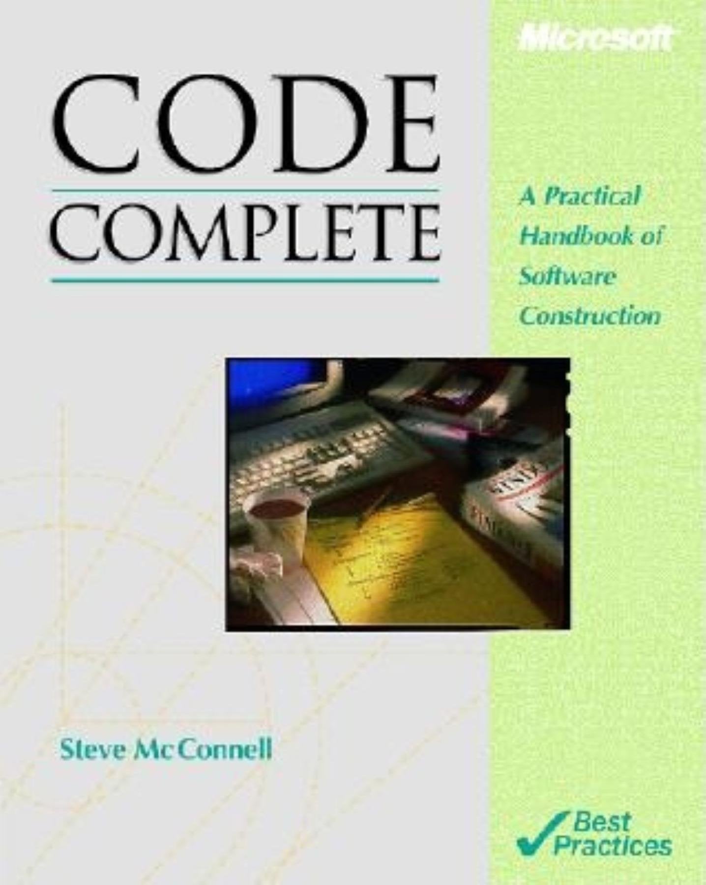 Code Complete: A Practical Handbook of Software Construction (Microsoft Programming S.) Computer Science