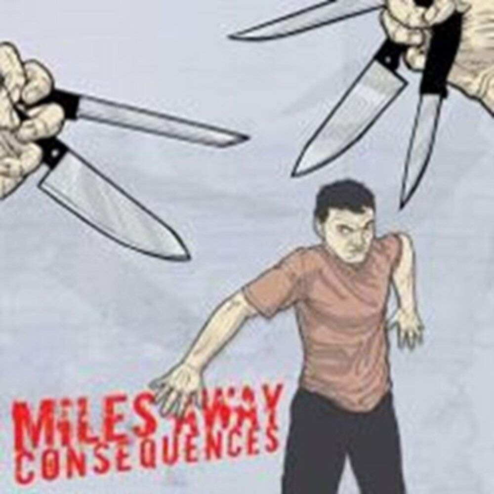 Miles Away - Consequences Alternative & Indie