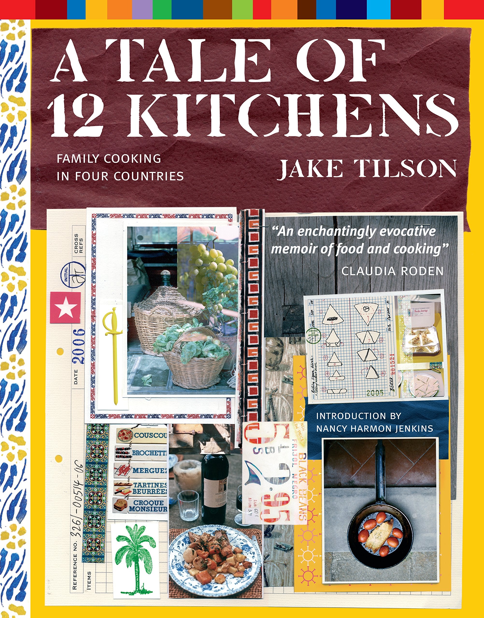 A Tale of 12 Kitchens: Family Cooking in Four Countries Cooking & Enjoying