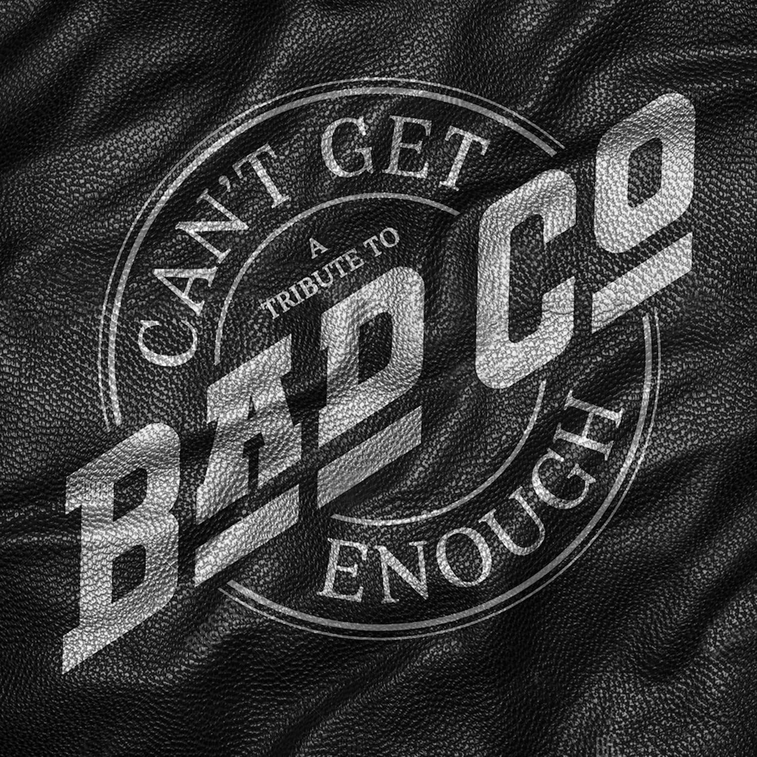 Can't Get Enough: A Tribute To Bad Company Rock